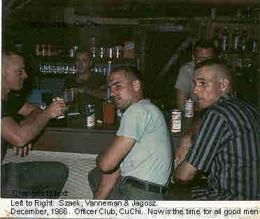 O-Club: L/R: Szaek, Vanneman & Jagosz. December 1968, Cu Chi Vietnam.