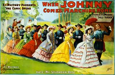 U.S. Civil War posters: When Johnny Comes Marching Home. F.C. Whitney presents The Comic Opera. Kate My Southern Rose.