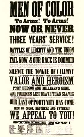 U.S. Civil War posters: Men of Color, To Arms! To Arms! Now of Never. Three Years' Service! Battles of Liberty and the Union. Fail Now, and Our Race is Doomed. Silence the Tongue of calumny. Valor and Heroism. Fort Hudson and Milliken's Bend. Are Freemen Less Brave than Slaves. Our Last Opportunity has come. Men of Color, Brothers and Fathers! We Appeal To You! Strike Now!