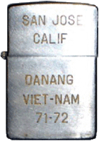 Zippo: (Front) SAN JOSE CALIF, DA NANG, VIET-NAM 1971-1972