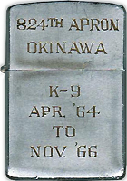 Zippo: (Front) 824th APRON, K-9, PLEIKU, VIETNAM, APR 1964 to Nov 1966. submitted by, Ron Carlton